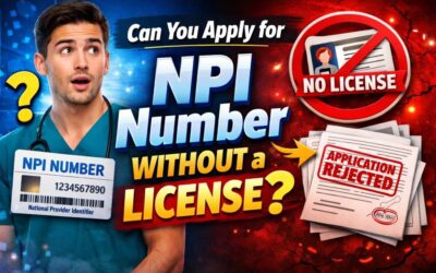 Can You Apply for NPI Number Without a License?  A Complete Guide