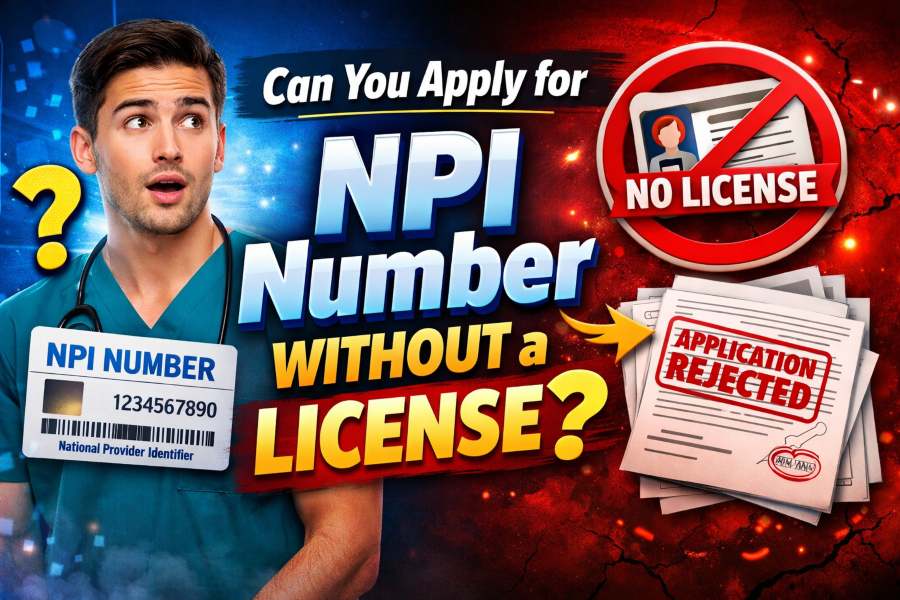 Can You Apply for NPI Number Without a License